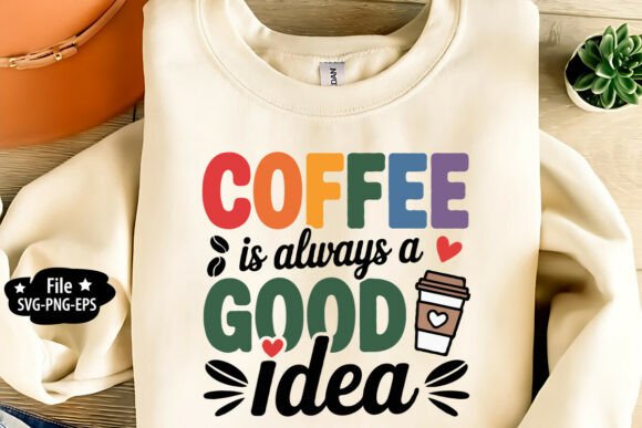 Coffee is Always a Good Idea SVG Review